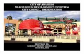 MLB Stadium Development Overview (City Council ...74-118-32-79.anaheim-reverse.net/images/articles/5094/MLB_Stadium... · MLB STADIUM DEVELOPMENT OVERVIEW CITY COUNCIL PRESENTATION