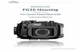 Fantasea Line FG16 Housing · FG16 Housing Instruction Manual 20141020 Fantasea Line FG16 Housing (Cat. No. 1391) For Canon PowerShot G16 Instruction Manual