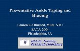 Preventative Ankle Taping and Bracing - goeata.orggoeata.org/protected/EATACD04/Downloads/PDF/packet-olmsted.pdf · injuries that occur in athletic participation ... • Is the cost