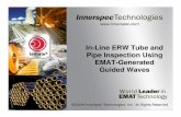 Non Destructive Testing In-Line ERW Tube and … · ERW Pipe and Inspection ... The temate ® Pi-GW is designed for full volumetric inspection of thin strip (up to 12mm) using Guided