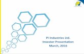 PI Industries Ltd. Investor Presentation March, 2016 · PI Industries Ltd. Investor Presentation March, ... • Exclusive marketing rights from global innovators for ... • Plan