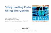 Safeguarding Data Using Encryption - NIST … · Safeguarding Data Using Encryption Matthew Scholl & Andrew Regenscheid Computer Security Division, ITL, NIST
