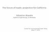 The future of roads: projection for California 3... · The future of roads: projection for California. Sébastien Blandin. Systems Engineering, ... •Point-speed measurements (GPS)