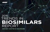 2016 TRENDS IN BIOSIMILARS - Biotechnology by … · 2016 Trends in Biosimilars Report is a valuable resource for you ... estimated that the global biosimilar market may reach as
