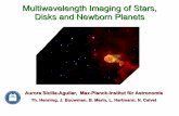 Multiwavelength Imaging of Stars, Disks and … · Multiwavelength Imaging of Stars, Disks and Newborn Planets ... T~300K D~1 AU Mid-IR T~30K D~100 AU ... Artist picture of an extra-solar