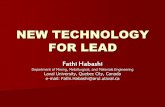 NEW TECHNOLOGY FOR LEAD - EncuentroMetalurgia · NEW TECHNOLOGY FOR LEAD Fathi Habashi Department of Mining, Metallurgical, and Materials Engineering Laval University, Quebec City,