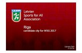 Latvian Sports for All Association - Csit · Latvian Sports for All Association Riga ... Applications: football 11, football 5, track and field. ... 2006 World Strongman Cup