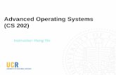 Advanced Operating Systems - cs.ucr.eduheng/teaching/cs202-sp18/lec1.pdf · Advanced Operating Systems (CS 202) Instructor: Heng Yin. Today Course organization and mechanics Introduction