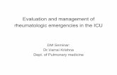 Evaluation and management of rheumatologic emergencies …€¦ · Evaluation and management of rheumatologic emergencies in the ICU DM Seminar: Dr.Vamsi Krishna. Dept. of Pulmonary