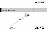 STIHL FS 40, 50 - Mower Magic · FS 40, FS 40 C, FS 50, FS 50 C English 3 Do not lend or rent your power tool without the instruction manual. Be sure than anyone using your power