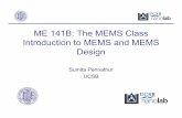 ME 141B: The MEMS Class Introduction to MEMS …sumita/courses/Courses/ME141B/ME141… · ME 141B: The MEMS Class Introduction to MEMS and MEMS Design Sumita Pennathur UCSB . Outline