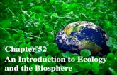Chapter 52 An Introduction to Ecology and the …staff.katyisd.org/sites/thsbiologyapgt/Documents/Unit 10 - Ecology... · •wind . AP Biology An Introduction to Ecology and the Biosphere