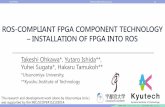 ROS-COMPLIANT FPGA COMPONENT TECHNOLOGY … 2017 ROS Compliant... · PEAR-LAB Utsunomiya Univ. / Tamukoh Lab. Kyutech ROS-COMPLIANT FPGA COMPONENT TECHNOLOGY –INSTALLATION OF FPGA