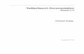 TwitterSearch Documentation - Read the Docs · TwitterSearch Documentation, ... whole Twitter API but theSearch API. ... ’Tue Jul 02 11:43:18 +0000 2013’,