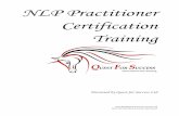 NLP Practitioner Certification Training - … · Welcome to the Quest for Success Ltd NLP Practitioner Certification Training ... the secrets of human nature. When ... most successful