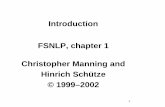Introduction FSNLP - Stanford NLP Group · Introduction FSNLP, chapter 1 Christopher Manning and ... NLP: An Age of Engineering •70s/80s: Science of the mind – Big questions of
