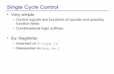 Single Cycle Control - University of California, Davisamerican.cs.ucdavis.edu/academic/ecs154b/154bpdf/Microcode.pdf · Single Cycle Control • Very simple –Control signals are
