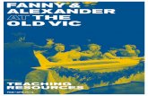 FANNY & A LEXANDER - cdn.oldvictheatre.com€¦ · Downton Abbey, The Crimson Field, Law and Order, Silent Witness, The Tudors, Scott & Bailey, Drop Dead ... Tess, Piano, The Secret
