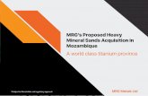 MRG’s Proposed Heavy Mineral Sands Acquisition in … · MRG’s Proposed Heavy Mineral Sands Acquisition in Mozambique A world class titanium province *Subject to Shareholder and