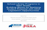 School Library Programs in New Jersey: Building … · School Library Programs in New Jersey: Building Blocks for Realizing Student Potential with ESSA Legislation Opportunities Report