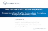 Title Insurance and Underwriting Basics - MVT · Title Insurance and Underwriting Basics: ... • Generally 30 year search beginning with a valid warranty ... the insured against