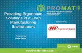 Providing Ergonomic Solutions in a Lean Manufacturing ...cdn.promatshow.com/seminars/assets/941.pdf · Solutions in a Lean Manufacturing Environment ... workplace, intended to maximize