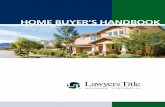 HOME BUYER’S HANDBOOK - Easy Home Searchhomesinestrellamountain.com/wp-content/uploads/2014/05/LAWYERS... · Home Buyer’s Guide to Escrow ... own home is a ﬁ rst-rate investment