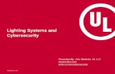 Lighting Systems and Cybersecurity - US … · Lighting Systems and Cybersecurity Subject: Presentation by Ken Modeste, UL, to DOE SSL Connected Lighting Systems Workshop, Santa Clara,