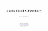Junk Food Chemistry - New York Science Teachernewyorkscienceteacher.com/.../Junk_Food_Chemistry.pdf · Junk Food Chemistry MSTA Conference March 2009 Presented by: Lynn Hensley hensleyl@slcs.us