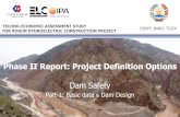 Phase II Report: Project Definition Options - World Bank€¦ · TECHNO-ECONOMIC ASSESSMENT STUDY FOR ROGUN HYDROELECTRIC CONSTRUCTION PROJECT Dam Safety Part 1: ... •Atypical morphology