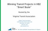 Winning Transit Projects in HB2 “Smart Scale”vatransit.com/images/downloads/winning_transit_projects_in_hb2.pdf · Winning Transit Projects in HB2 “Smart Scale” Hosted by