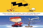 A CHARLIE BROWN DOUBLE BILL - .A CHARLIE BROWN DOUBLE BILL An MTYP Production You, re A Good Man,