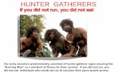 HUNTER GATHERERS - Harvard AGI · Our early ancestors predominately consisted of hunter-gatherer types ensuring the ... Seen," and John Ratey, an associate clinical professor of psychiatry