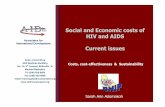 Social and Economic costs of HIV and AIDS · HIV and AIDS Current issues ... Before HAART, out of pocket household expenditure due ... this trend- overall apprx. 73% reduction in