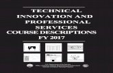 TECHNICAL INNOVATION AND PROFESSIONAL SERVICES COURSE ... · TECHNICAL INNOVATION AND PROFESSIONAL SERVICES COURSE DESCRIPTIONS. FY 2017. U.S. Department of the Interior . Ofice of