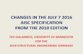 CHANGES IN THE JULY 7 2016 AISC SPECIFICATION FROM THE ... · changes in the july 7 2016 aisc specification from the 2010 edition ted galambos, universty of minnesota for the 2018