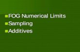 FOG Numerical Limits Sampling Additives - … NUMERICAL LIMITS Where did you get your Oil and Grease (FOG) limit? How were the Oil and Grease (FOG) limits for Non-domestic / Industrial