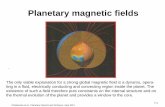 Planetary magnetic fields - mps.mpg.de · Planetary magnetic fields. ... The magnetic field strength at the surface lies between 30,000 and 70,000 nT. Christensen et al., Planetary