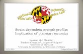 Strain-dependent strength profiles Implication of ... · Strain-dependent strength profiles Implication of planetary tectonics Laurent G.J. Montési1 Frederic Gueydan2, Jacques Précigout3