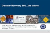 Disaster Recovery 101…the basics. · •Social Recovery ... • Primary role to plan & manage community recovery – work with State & ... Regional Disaster Recovery Centers ...