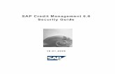 SAP Credit Management 6.0 Security Guide€¦ · SAP Credit Management. Overview of the Main Sections The Security Guide comprises the following main ... SAP_FIN_FSCM_CR_USER and