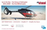 Up in the Sky the future of Helicopter SKYe SH09 the … · AS350 share is larger then all the three others together Squirrel AS350 Koala AW 119 Bell 407 MD600. allvisual ag ... Production