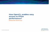How OpenCL enables easy access to FPGA performance? · How OpenCL enables easy access to FPGA performance? ... (MAC/UOE) None ... Code can transfer between different HW accelerators