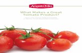 What Makes a Great Tomato Product? - Alexia Foods · What Makes a Great Tomato Product? Flavor, Color, Texture, ... after draining – is one of the most important metrics of the