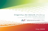 Dignity At Work Policy - hse.ie · HSE-Employers Agency INO Joint Chairpersons of the Dignity at Work Working Group on behalf of HSE-Employers Agency IBEC IMPACT SIPTU INO MLSA IHCA