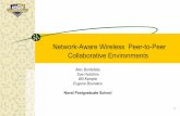 Network-Aware Wireless Peer-to-Peer Collaborative Environments · Network-Aware Wireless Peer-to-Peer Collaborative Environments ... to seed and respond to multiple surveillance events