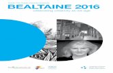 Dublin City Public Libraries presents BEALTAINE 2016 · Dublin City Public Libraries presents celebrating creativity as we age Brought to you by Age & Opportunity. 2 Bealtaine Festival