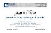 Welcome to SpaceMaster Students€¦ · SpaceMaster is supported in the"ERASMUS MUNDUS"-program of excellence for university education by scholarships for foreign students. This international