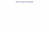 Side Channel Attacks - University of Cincinnatigauss.ececs.uc.edu/Courses/c653/lectures/SideC/side-channel.pdf · Side Channel Attacks Exploitation of some aspect of the physical