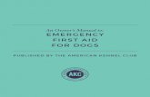 An Owner s Manual to: EMERGENCY FIRST AID FOR …pages.akc.org/rs/americankennel/images/ebook_PetFirstAid.pdf · emergency first aid for dogs published by the american kennel club